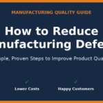 How to reduce manufacturing defects: a quick overview