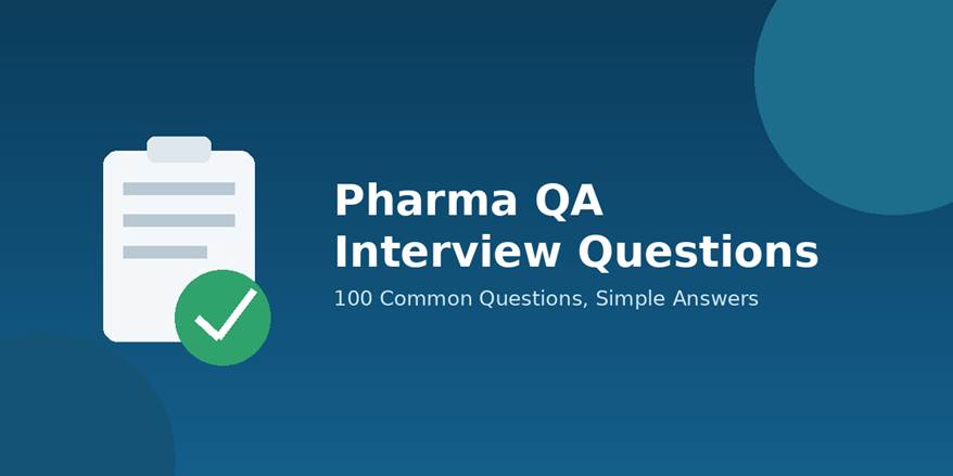 A simple, no-jargon guide to the questions that come up again and again in Pharma Quality Assurance interviews.